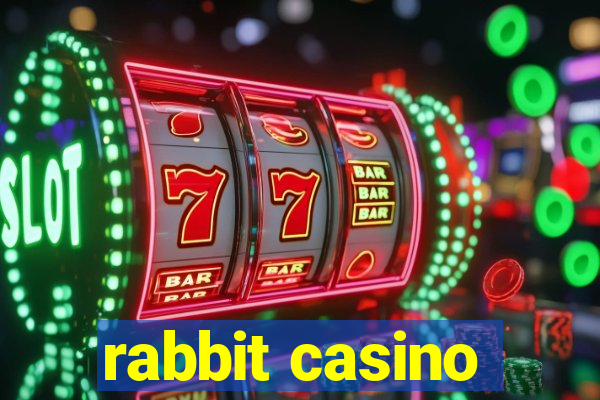 rabbit casino